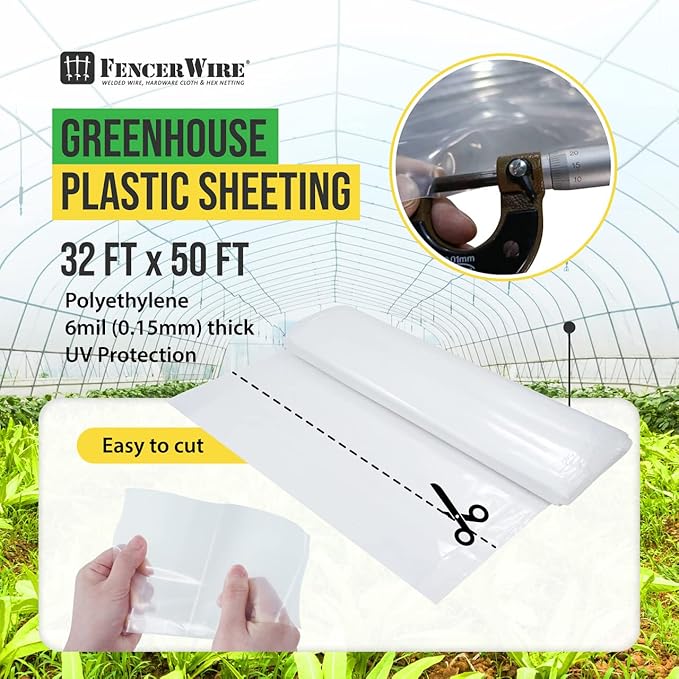 Fencer Wire 6 mil Clear Greenhouse Plastic Sheeting UV Resistant Polyethylene Greenhouse Film, Hoop House Cover for Horticulture, Gardening, Farming and Agriculture 90% Light Transmittance, 32β x 50β
