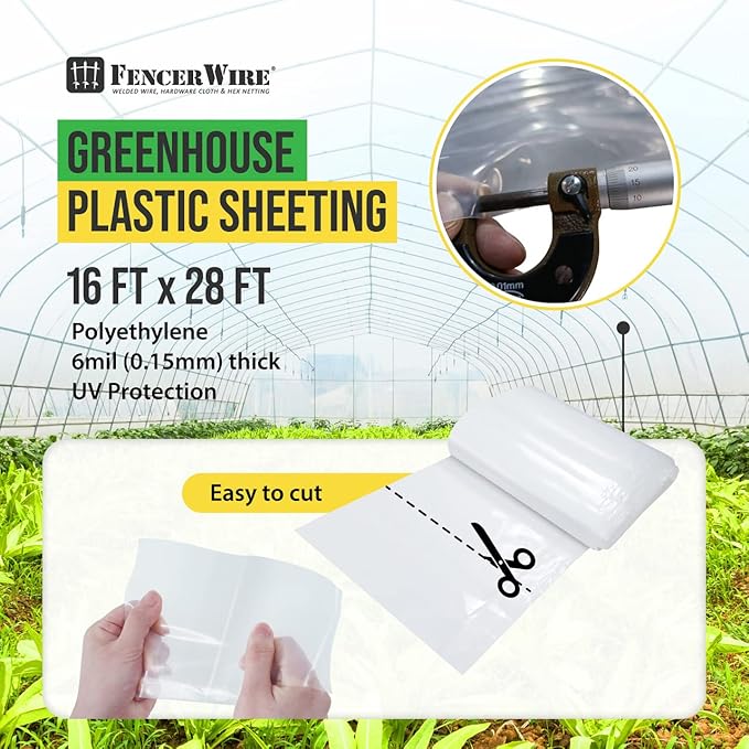 Fencer Wire 6 mil Clear Greenhouse Plastic Sheeting UV Resistant Polyethylene Greenhouse Film, Hoop House Cover for Horticulture, Gardening, Farming and Agriculture 90% Light Transmittance, 16β x 28β